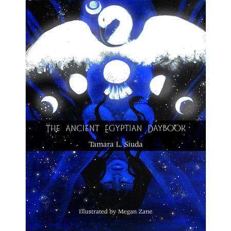 Cover of The Ancient Egyptian Daybook by Tamara L. Siuda